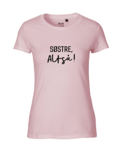 Søstre, Altså! Rosa dame t-skjorte » Etiske & økologiske klær » Grønt Skift